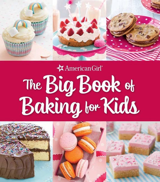 American Girl Big Book Of Baking For Kids